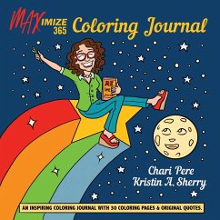 Maximize 365 Coloring Journal - Sherry, Kristin A.; Pere, Chari