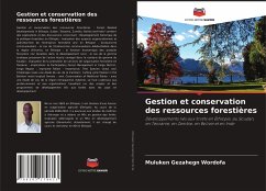 Gestion et conservation des ressources forestières - Wordofa, Muluken Gezahegn