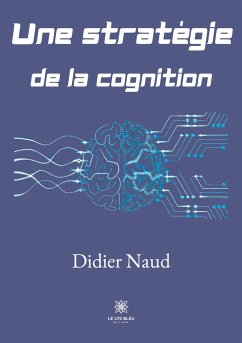 Une stratégie de la cognition - Naud, Didier