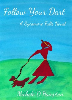 Follow Your Dart (Sycamore Falls, #1) (eBook, ePUB) - Hampton, Michele D.