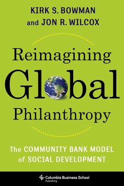 Reimagining Global Philanthropy (eBook, ePUB) - Bowman, Kirk; Wilcox, Jon