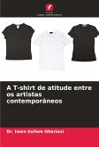 A T-shirt de atitude entre os artistas contemporâneos
