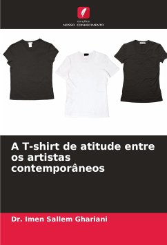 A T-shirt de atitude entre os artistas contemporâneos - Sallem Ghariani, Dr. Imen