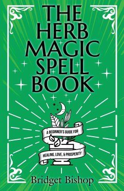 The Herb Magic Spell Book - Bishop, Bridget