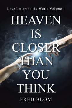 Heaven is Closer than You Think - Blom, Fred