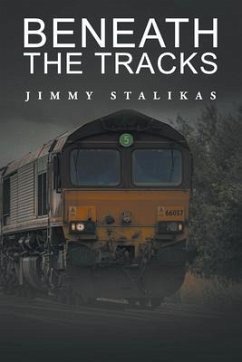 Beneath the Tracks (eBook, ePUB) - Stalikas, Jimmy