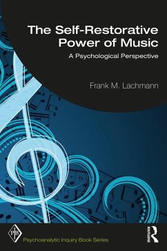 The Self-Restorative Power of Music (eBook, PDF) - Lachmann, Frank M.