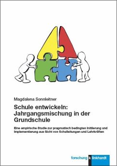 Schule entwickeln: Jahrgangsmischung in der Grundschule (eBook, PDF) - Sonnleitner, Magdalena
