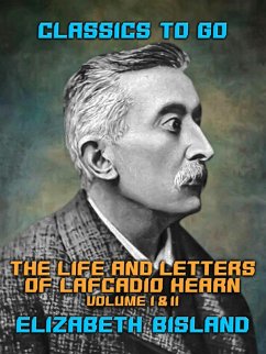 Cover The Life and Letters of Lafcadio Hearn Volume I & II (eBook, ePUB)