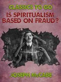 Is Spiritualism Based on Fraud? (eBook, ePUB)
