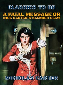 A Fatal Message, or, Nick Carter's Slender Crew (eBook, ePUB) - Carter, Nicholas