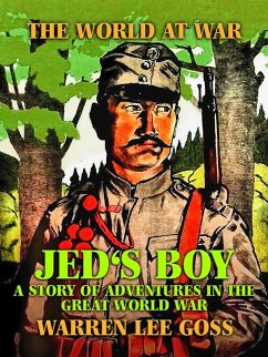 Cover Jed's Boy: A Story of Adventures in the Great World War (eBook, ePUB)