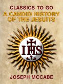 A Candid History of the Jesuits (eBook, ePUB)