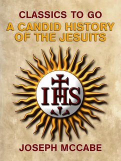 A Candid History of the Jesuits (eBook, ePUB) - Mccabe, Joseph