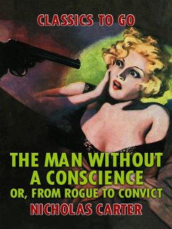 The Man Without a Conscience, or, From Rogue to Convict (eBook, ePUB) - Carter, Nicholas