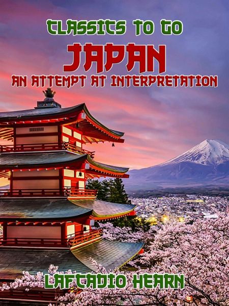 Japan: An Attempt at Interpretation (eBook, ePUB) Japan: An Attempt at Interpretation (eBook, ePUB)