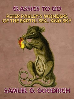 Peter Parley's Wonders of the Earth, Sea, and Sky (eBook, ePUB) - Goodrich, Samuel G.