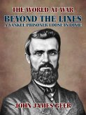 Beyond the Lines: A Yankee Prisoner Loose in Dixie (eBook, ePUB)