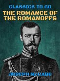 The Romance of the Romanoffs (eBook, ePUB)
