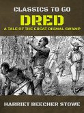 Dred: A Tale of the Great Dismal Swamp (eBook, ePUB)