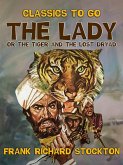 The Lady, or the Tiger and The Lost Dryad (eBook, ePUB) The Lady, or the Tiger and The Lost Dryad (eBook, ePUB)