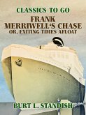Frank Merriwell's Chase, Or, Exciting Times Afloat (eBook, ePUB)