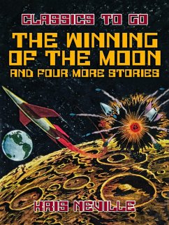 The Winning of the Moon and four more stories (eBook, ePUB) - Neville, Kris