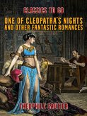 One of Cleopatra's Nights and Other Fantastic Romances (eBook, ePUB) One of Cleopatra's Nights and Other Fantastic Romances (eBook, ePUB)