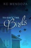 To Envy the Birds (eBook, ePUB)
