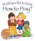 Would You Like to Know How to Pray? (eBook, ePUB)