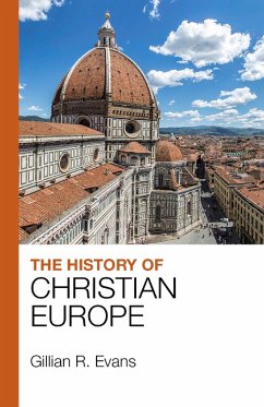 The History of Christian Europe (eBook, ePUB) - Evans, G. R.