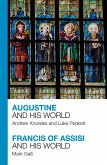 Augustine and His World - Francis of Assisi and His World (eBook, ePUB)