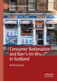 Consumer Nationalism and Barr¿s Irn-Bru in Scotland - Leishman, David