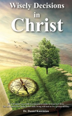 Wisely Decisions in Christ (eBook, ePUB) - Kazemian, Daniel