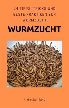 Wurmzucht (eBook, ePUB) - Sternberg, Andre