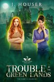 Trouble in the Green Lands (Seeder Wars Series, #2) (eBook, ePUB)