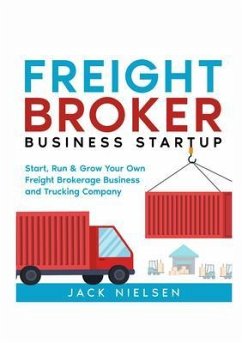 Freight Broker Business Startup (eBook, ePUB) - Jack Nielsen