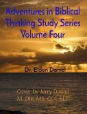 Adventures in Biblical Thinking Study Series Volume Four (eBook, ePUB)