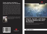 Church, Society, and State in Russia Before the 1917 Revolution