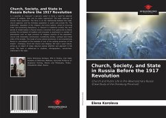 Church, Society, and State in Russia Before the 1917 Revolution - Koroleva, Elena