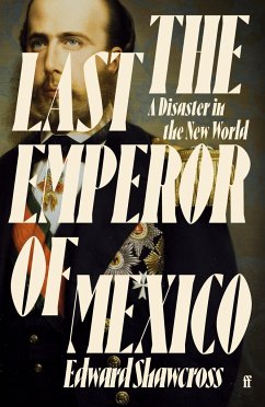 The Last Emperor of Mexico - Shawcross, Edward