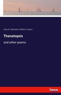 Thanatopsis - Abernethy, Julian W.; Bryant, William C.