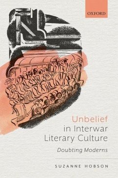 Unbelief in Interwar Literary Culture - Hobson, Suzanne