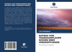 AUFBAU VON TRANSKOMPLEXEM WISSEN ÜBER VERKNÜPFUNGEN - Rodríguez, Luis