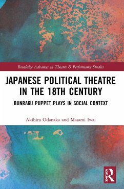 Japanese Political Theatre in the 18th Century - Odanaka, Akihiro;Iwai, Masami