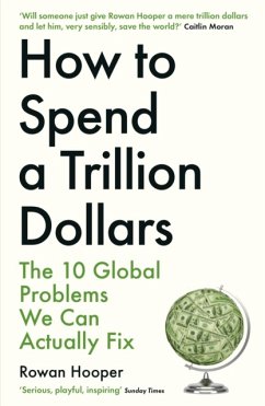 How to Spend a Trillion Dollars - Hooper, Rowan