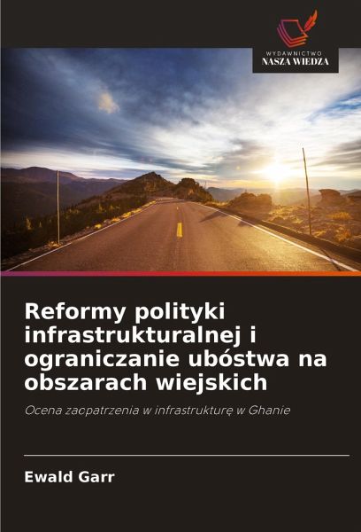 Reformy polityki infrastrukturalnej i ograniczanie ubóstwa na obszarach wiejskich Reformy polityki infrastrukturalnej i ograniczanie ubóstwa na obszarach wiejskich