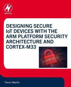 Designing Secure IoT Devices with the Arm Platform Security Architecture and Cortex-M33 - Martin, Trevor (Technical Specialist, Hitex (UK) Ltd., Coventry, Eng