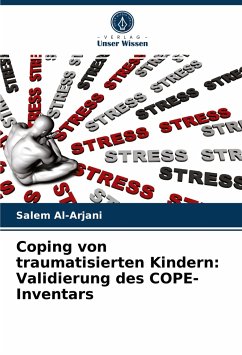 Coping von traumatisierten Kindern: Validierung des COPE-Inventars - Al-Arjani, Salem