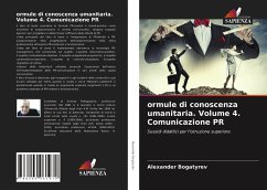 ormule di conoscenza umanitaria. Volume 4. Comunicazione PR - Bogatyrev, Alexander